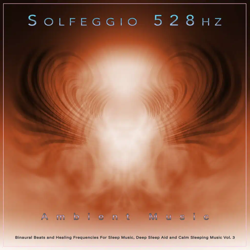 Solfeggio Frequencies 528Hz & Healing Solfeggio Tones