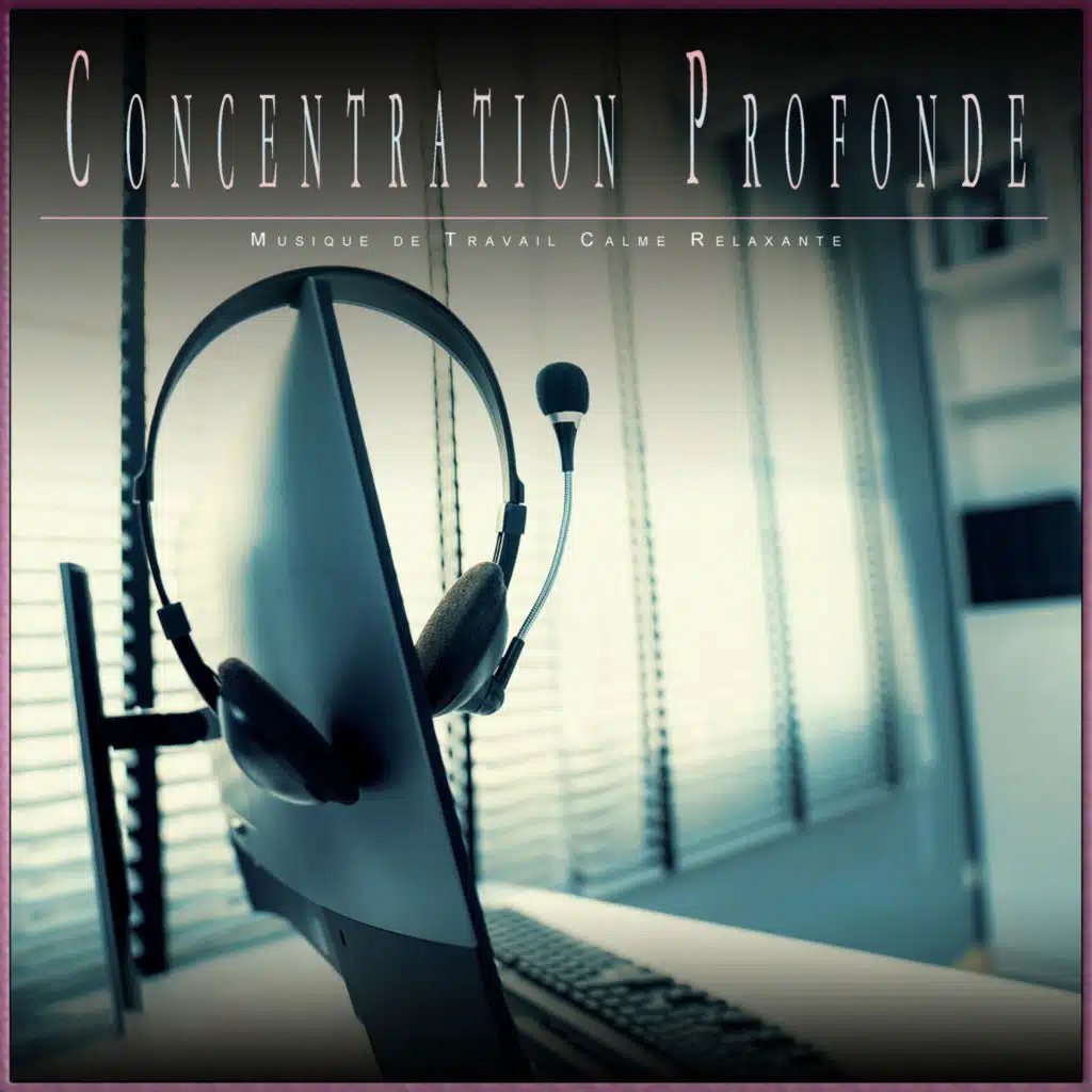 Concentración Música para Trabajar, Concentración Profunda & Música de Concentración para el Trabajo