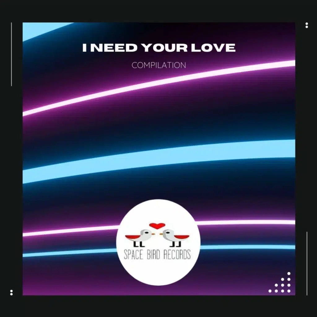 I Need Your Love