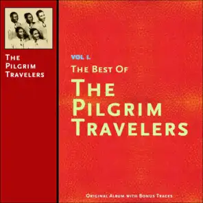 The Best of the Pilgrim Travelers, Vol. 1 (Original Album Plus Bonus Tracks)
