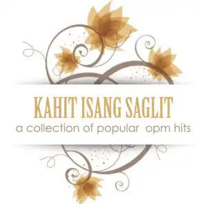 Kahit Isang Saglit: A Collection of Popular OPM Hits