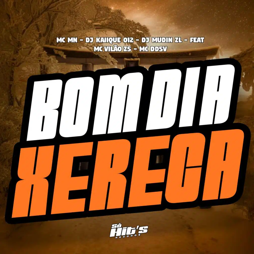 Bom Dia Xereca (feat. MC VILÃO ZS & Mc DDSV)