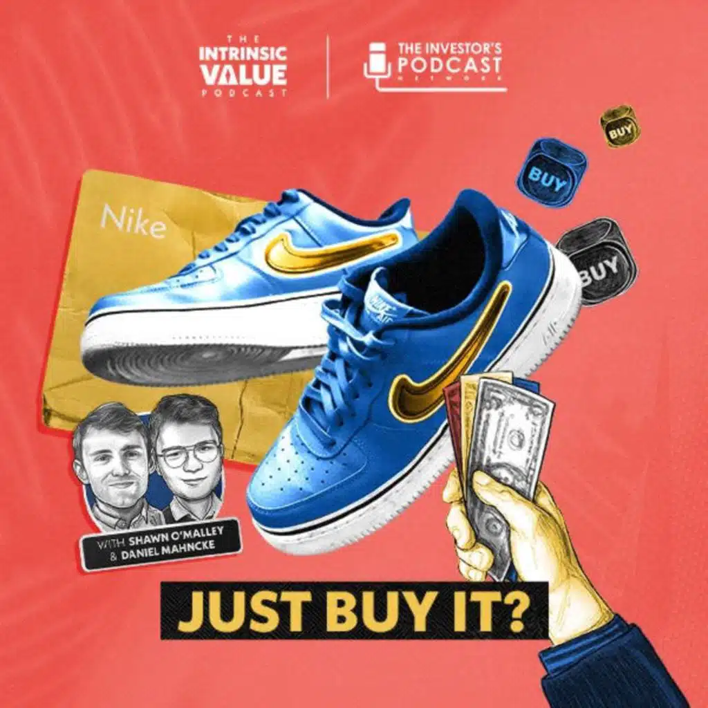 TIVP015: Nike (NKE): Just Buy It? w/ Daniel Mahncke and Shawn O'Malley