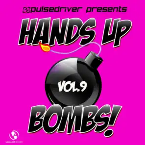 Hands Up Bombs! , Vol.9 (Pulsedriver Presents)