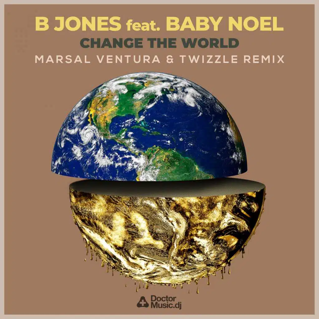 Change the World (Marsal Ventura & Twizzle Remix) [feat. Baby Noel]