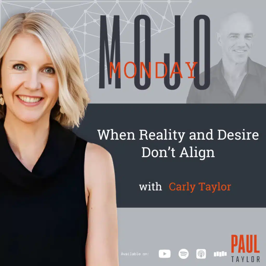Mojo Monday: When Reality and Desire Don’t Align With Carly Taylor