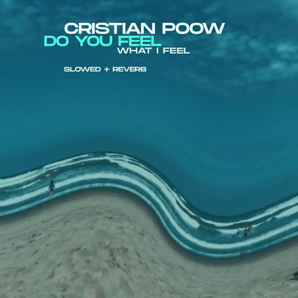 Do You Feel (What I Feel) Slowed + Reverb