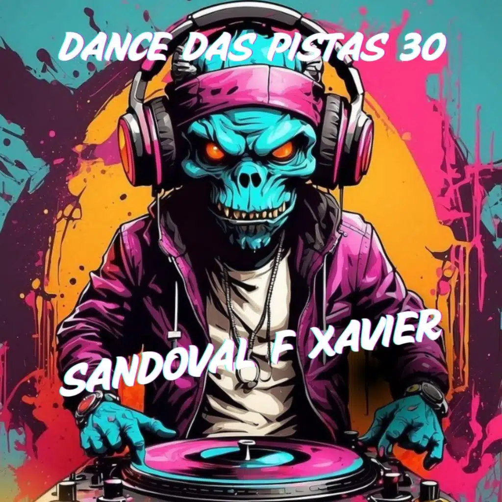 Dance das pistas 30 (feat. Sandoval & Sandoval Francisco Xavier)