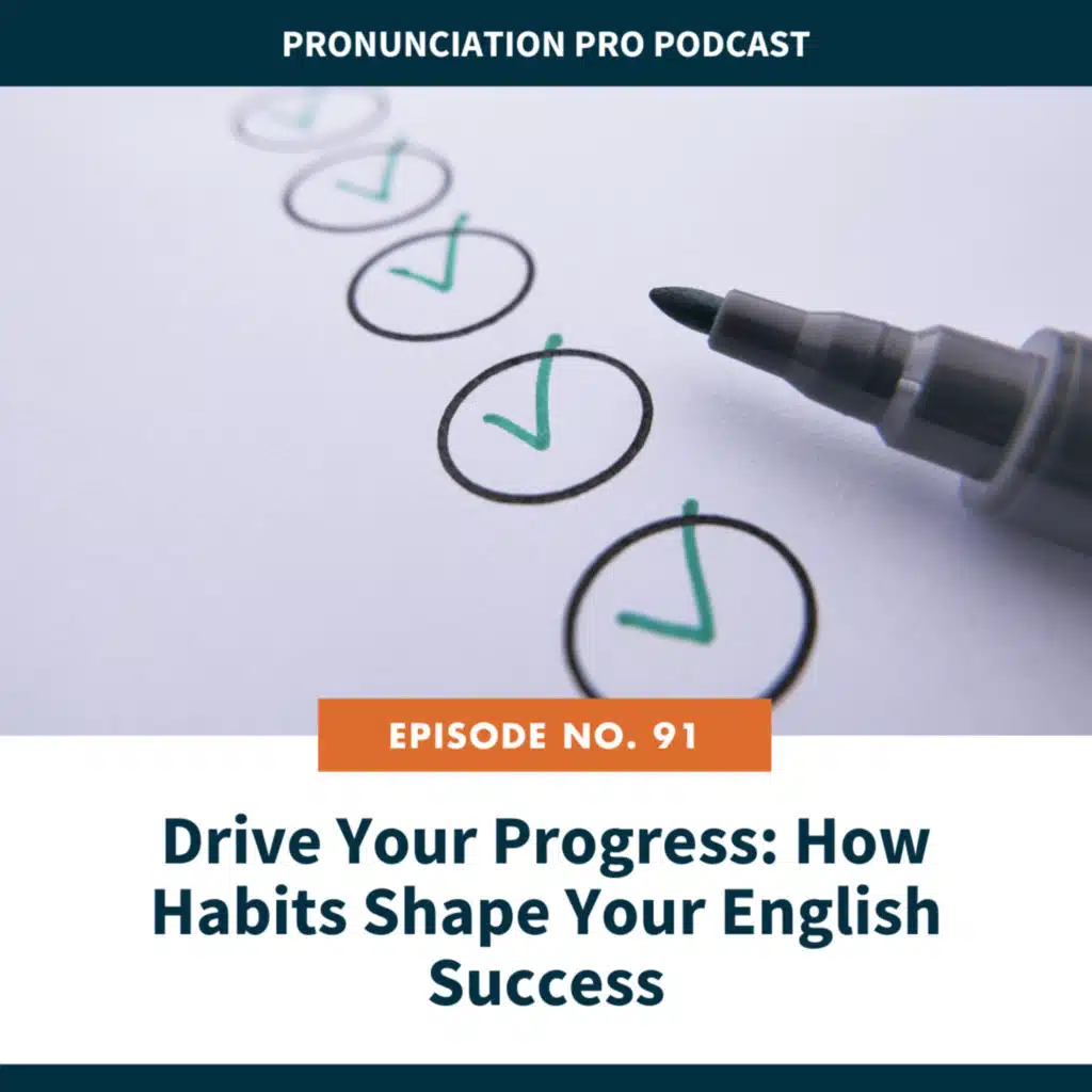 91. Drive Your Progress: How Habits Shape Your English Success