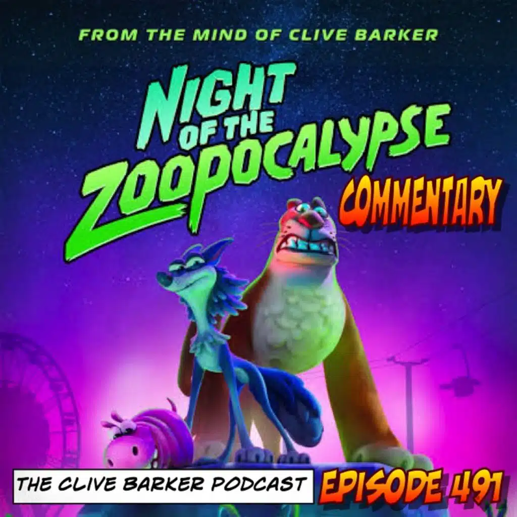 491 : Commentary – Night of the Zoopocalypse