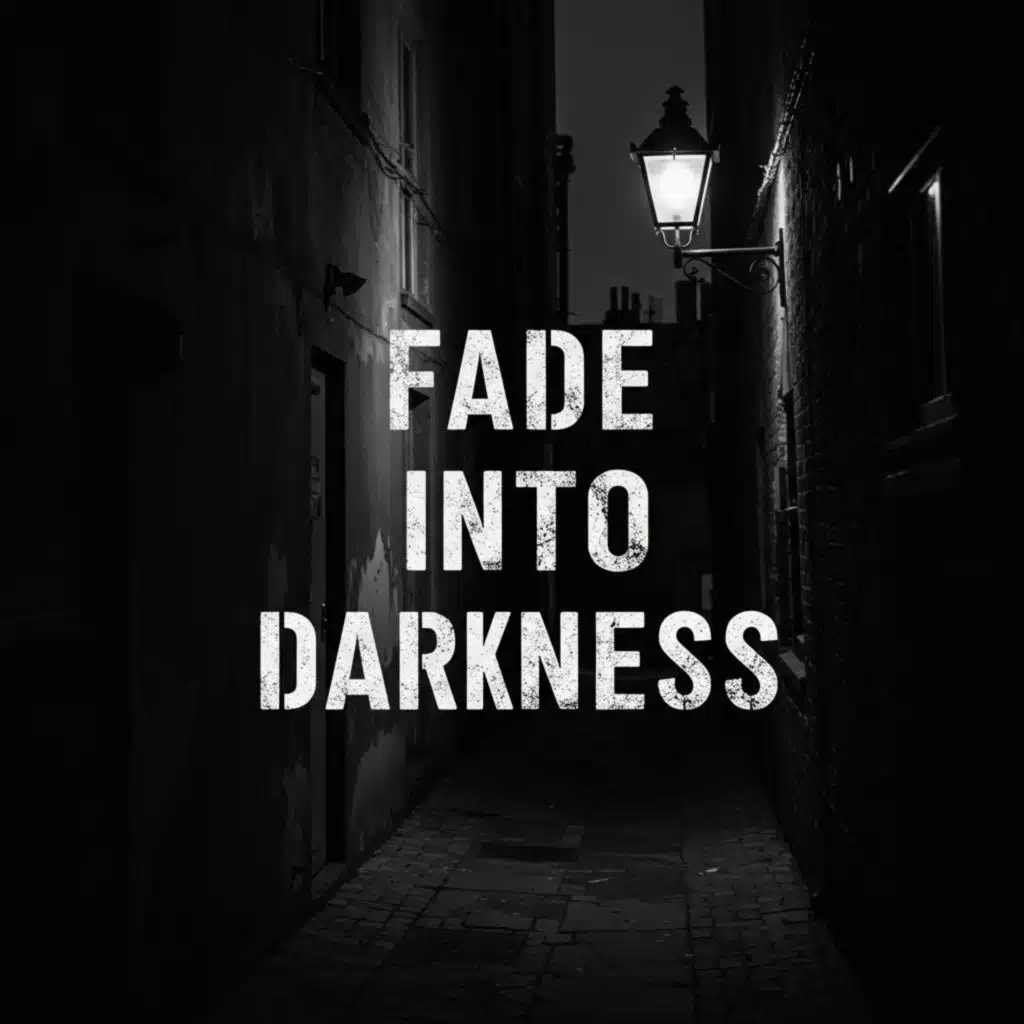 Fade Into Darkness
