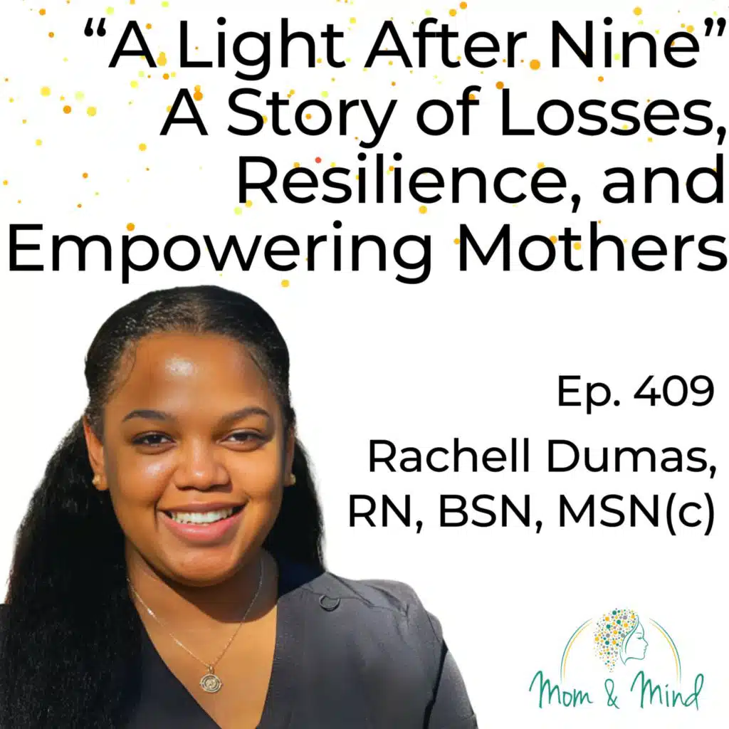 409: “A Light After Nine” A Story of Losses, Resilience, and Empowering Mothers