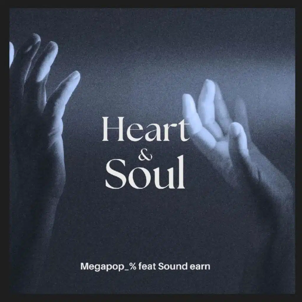 Heart & Soul (feat. Sound earn)