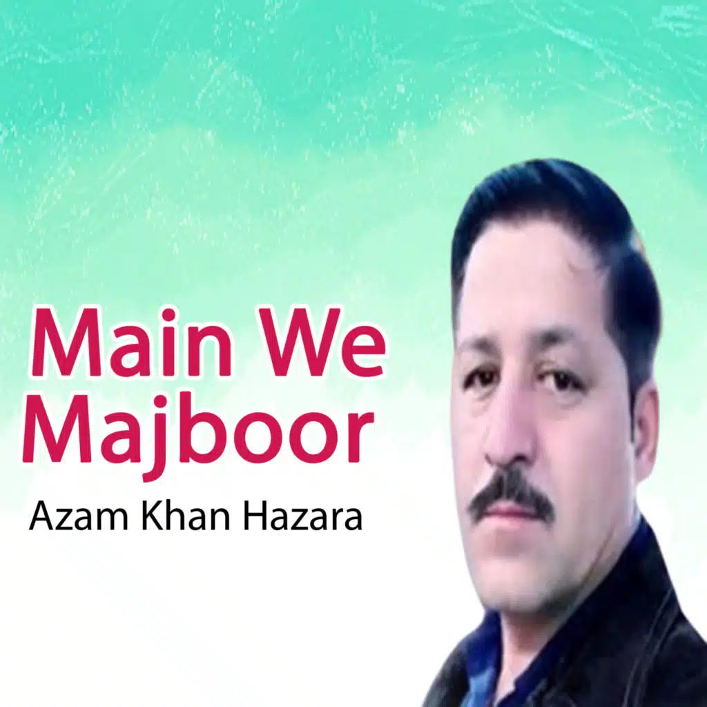 Main We Majboor