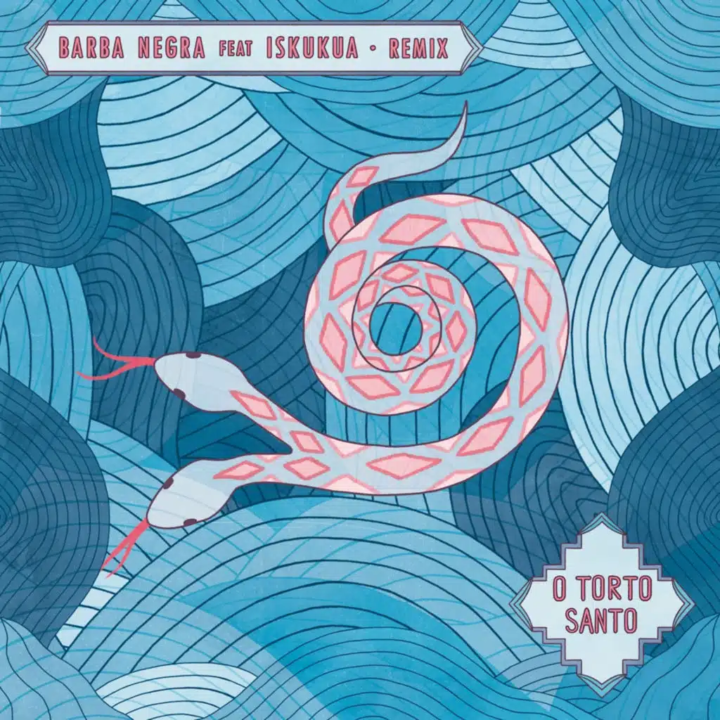 O Torto Santo (Barba Negra Remix) [feat. Iskukua]