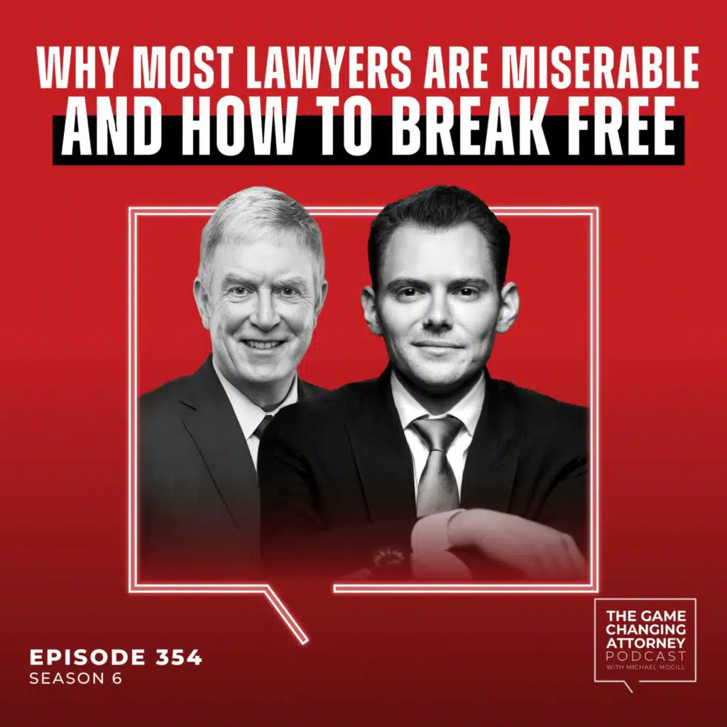 354. Why Most Lawyers Are Miserable — And How to Break Free with Ben Glass [Encore Edition]