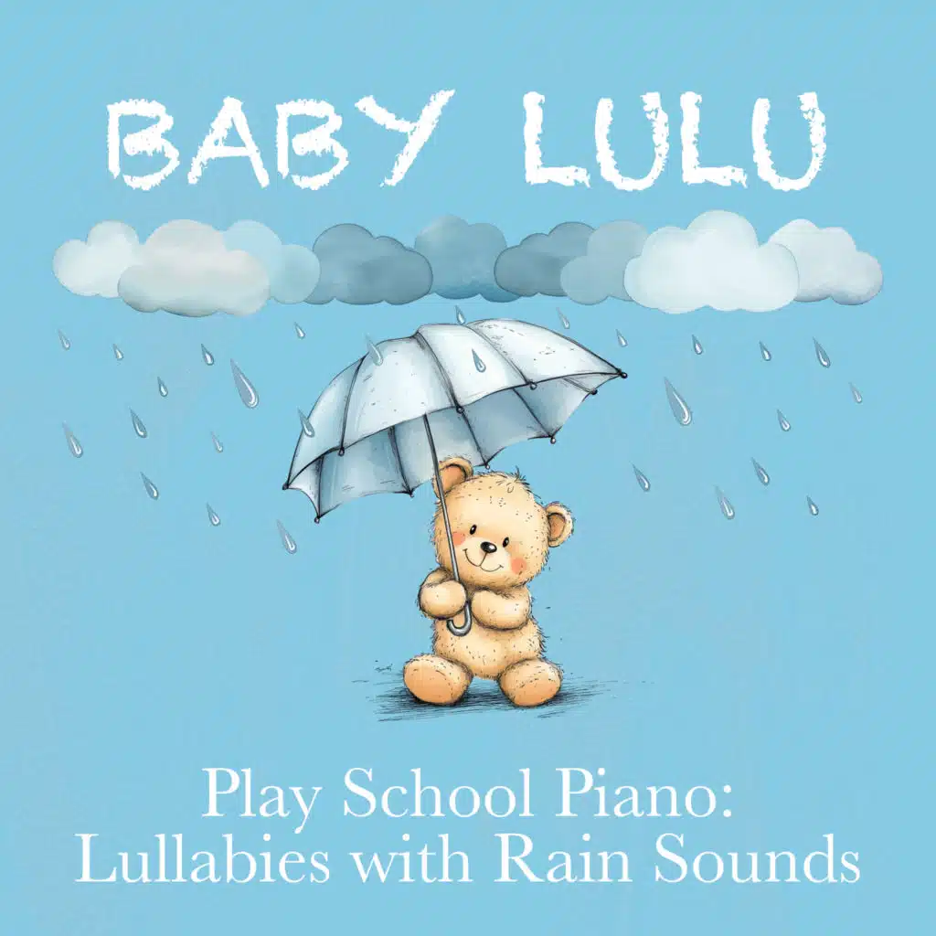 Play School Piano: Lullabies with Rain Sounds