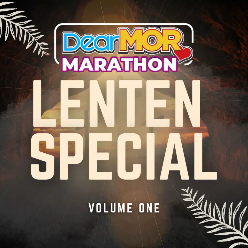 Dear MOR Marathon: Lenten Special Volume 1