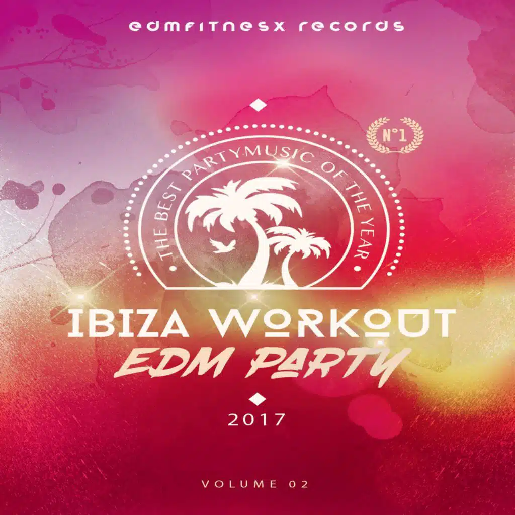 Ibiza Workout EDM Party 2017 Vol. 2