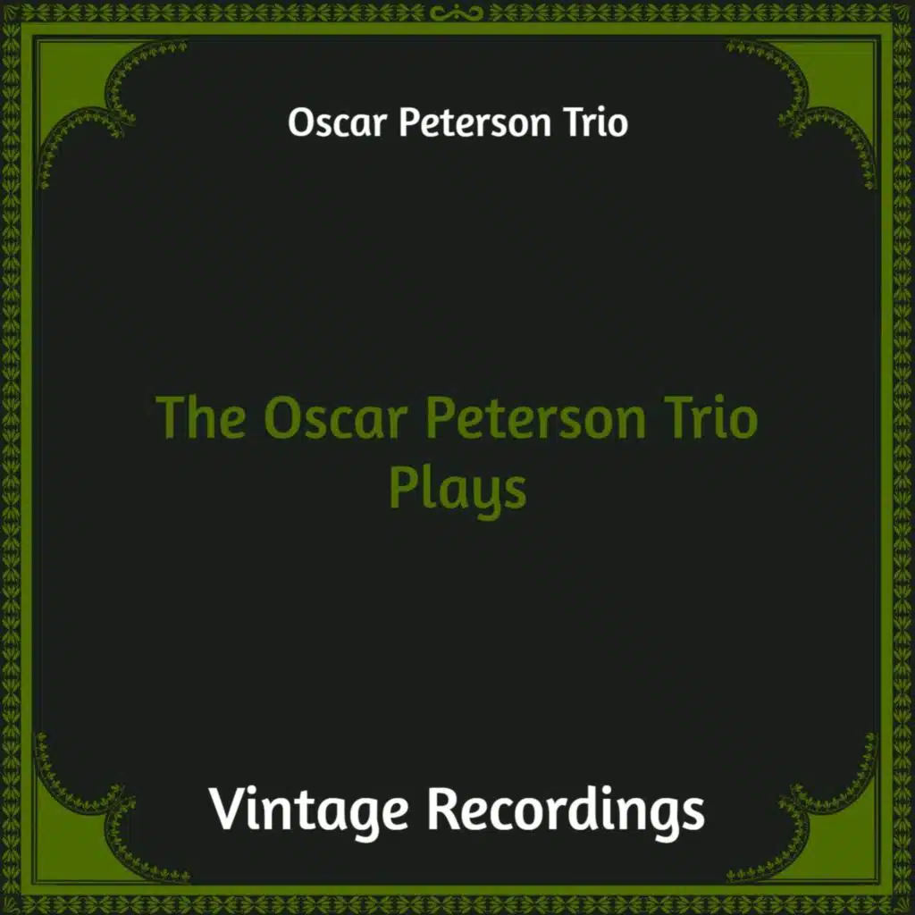 The Oscar Peterson Trio Plays (Hq remastered)