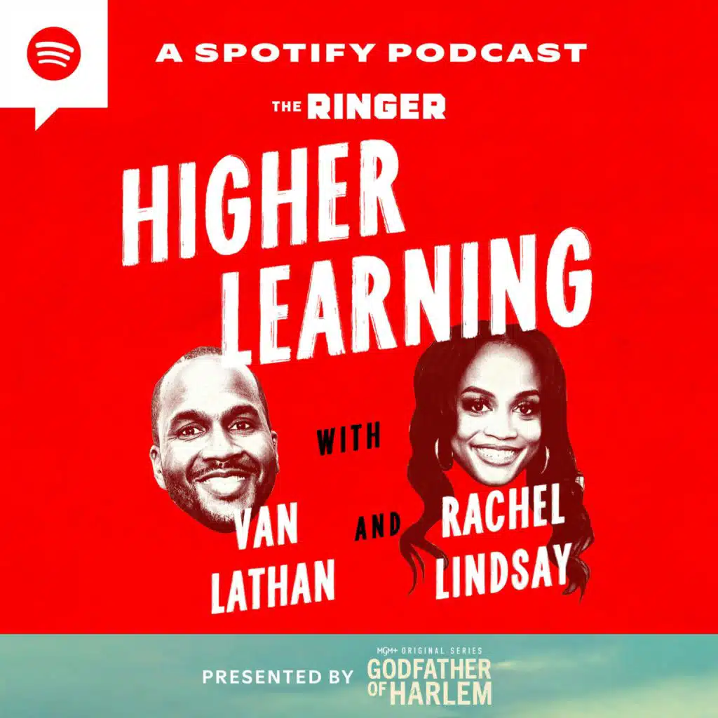 Higher Learning with Van Lathan and Rachel Lindsay