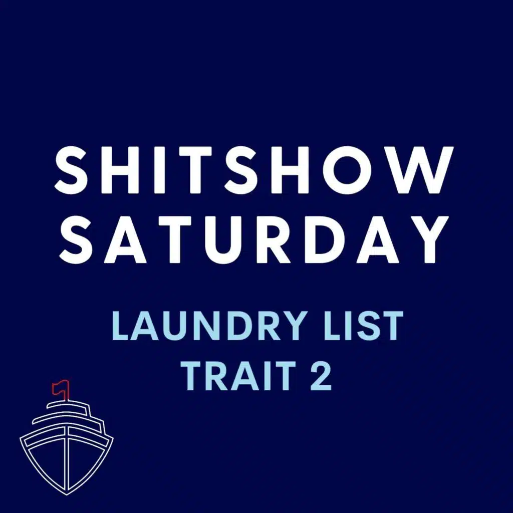 SHITSHOW SATURDAY #124 - Laundry List Trait 2 "We became approval seekers and lost our identity in the process"
