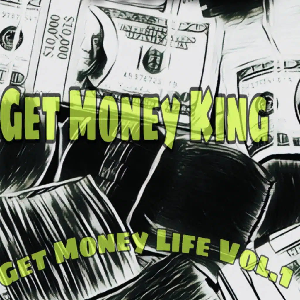 Get Money Life Vol. 1