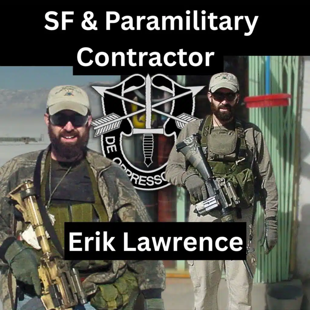 Special Forces & Paramilitary Contractor | Erik Lawrence | Ep. 339