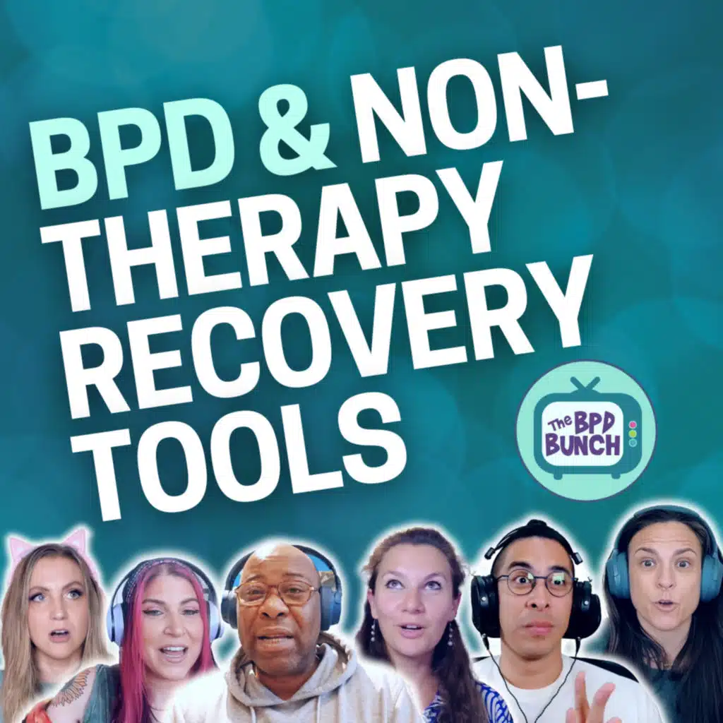 BPD & Non-Therapy Tools for Recovery - The BPD Bunch S6E5