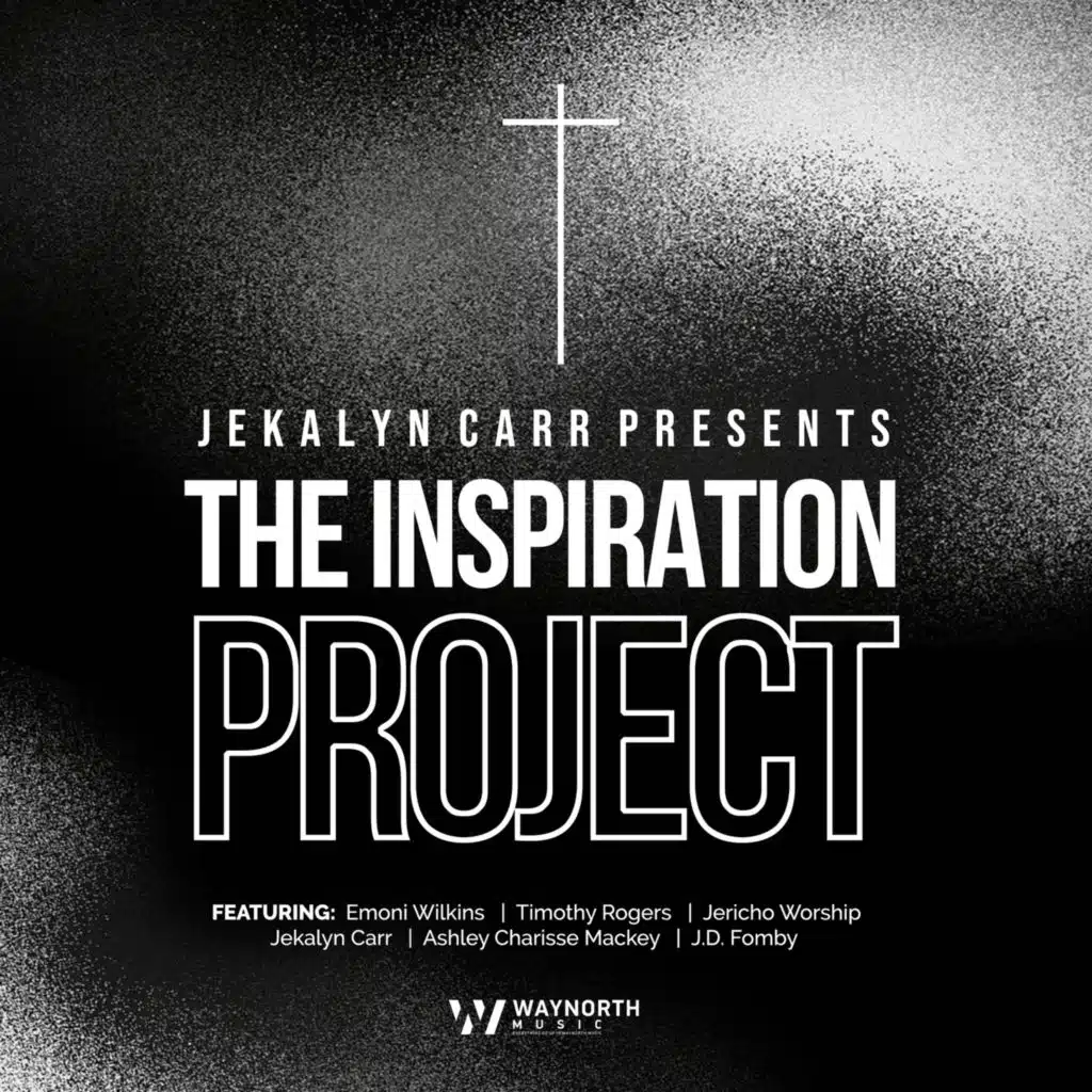 Jekalyn Carr Presents: The Inspiration Project