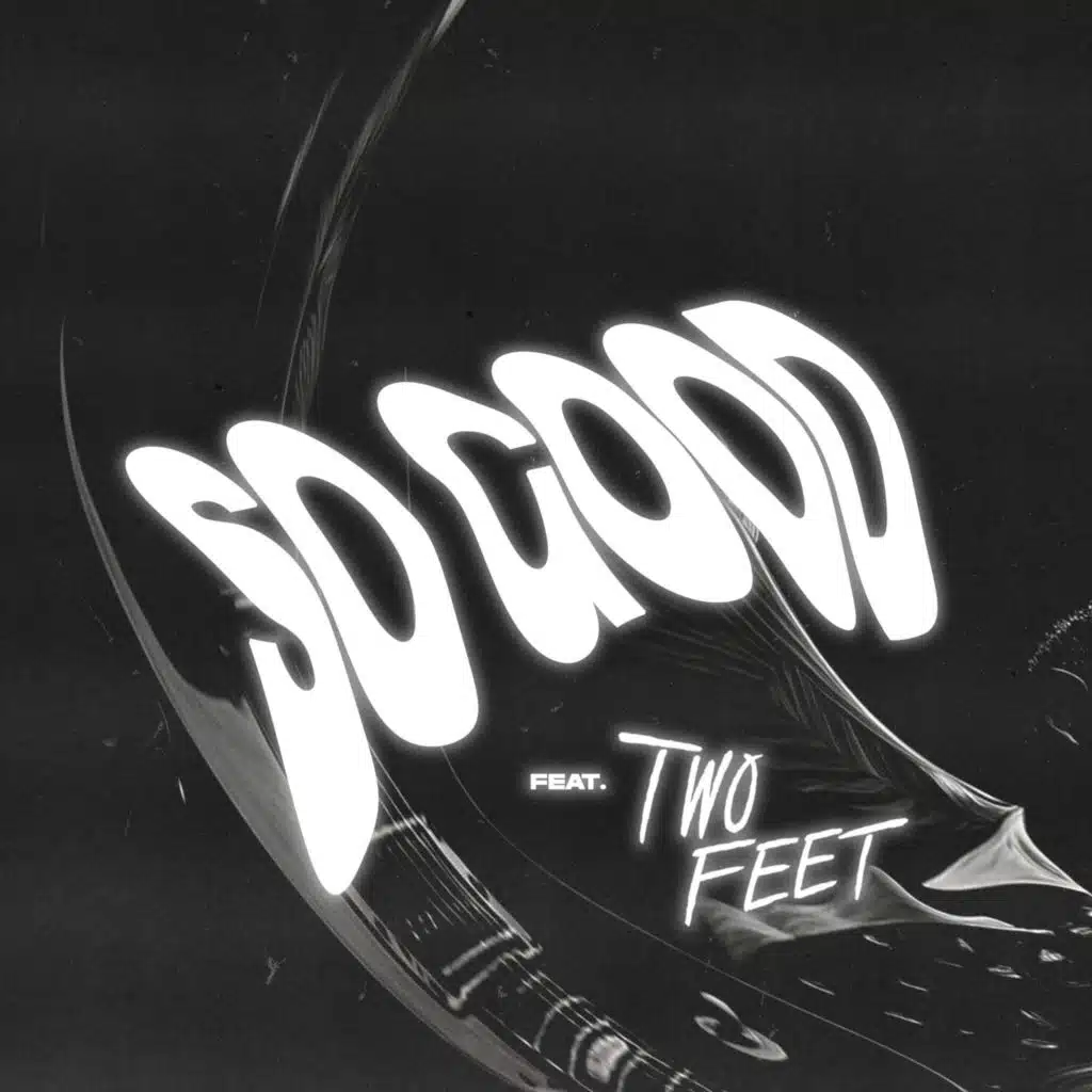 So Good (feat. Two Feet)