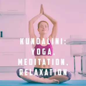 Kundalini: Yoga, Meditation, Relaxation