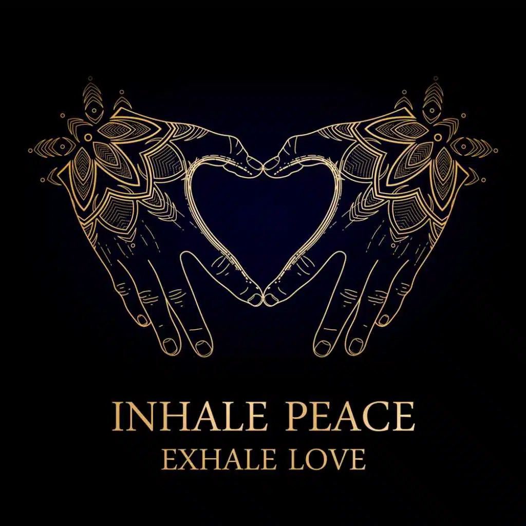 Inhale Peace, Exhale Love - Cultivate Loving Kindness Meditation