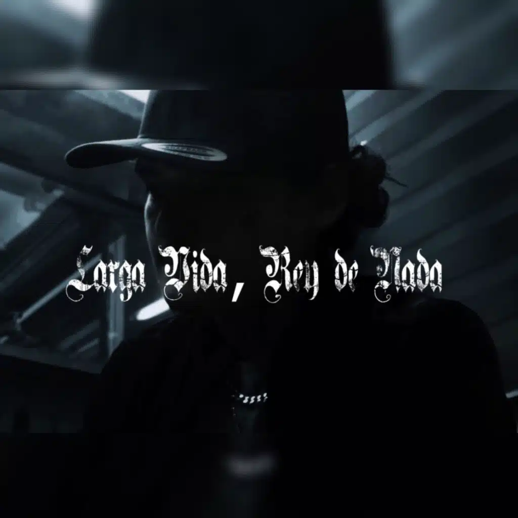 Larga Vida, Rey de Nada
