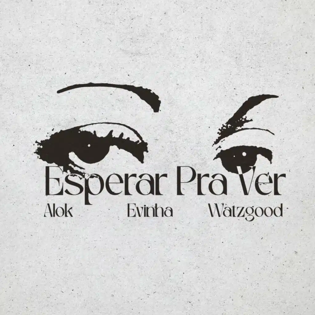 Esperar Pra Ver (Alok, Evinha & Watzgood Remix)