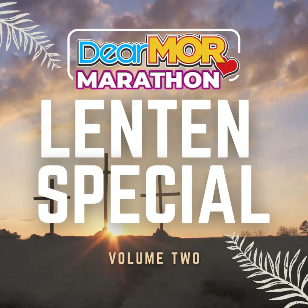 Dear MOR Marathon: Lenten Special Volume 2