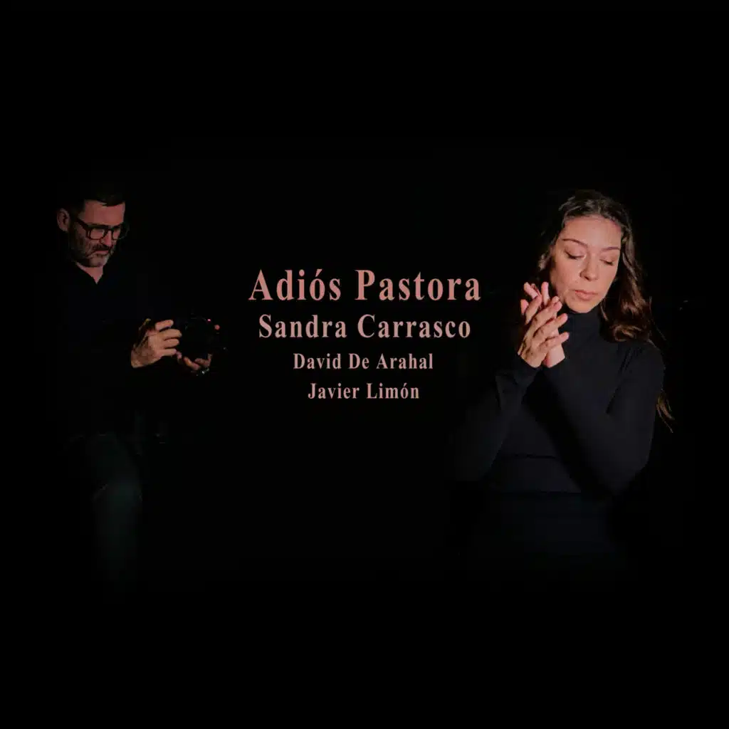 Adiós Pastora (feat. David de Arahal & Javier Limón)