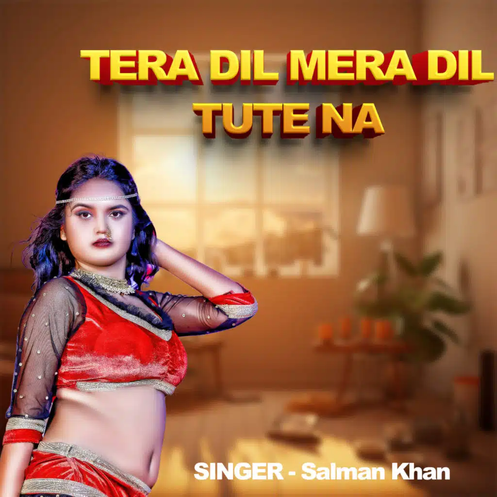 Tera Dil Mera Dil Tute Na