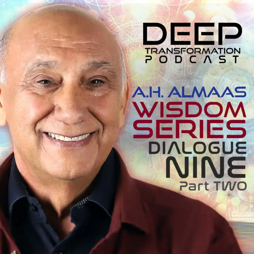 The Diamond Vehicle Revelations: True Nature’s Messages and Messengers of Wisdom with A. H. Almaas (Part 2)