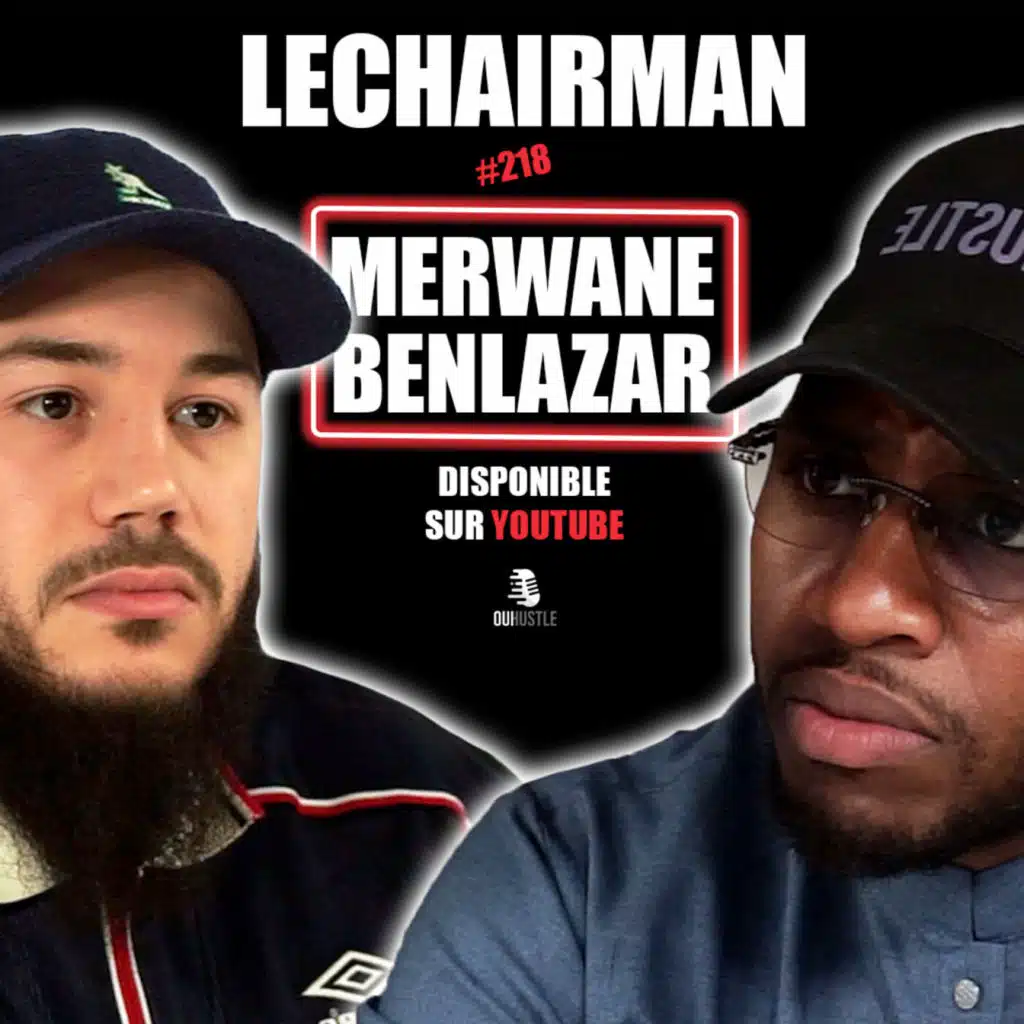 #218 LeChairman & Merwane Benlazar parlent Comédie, Polémique, Spiritualité, Rachida Dati, Politique