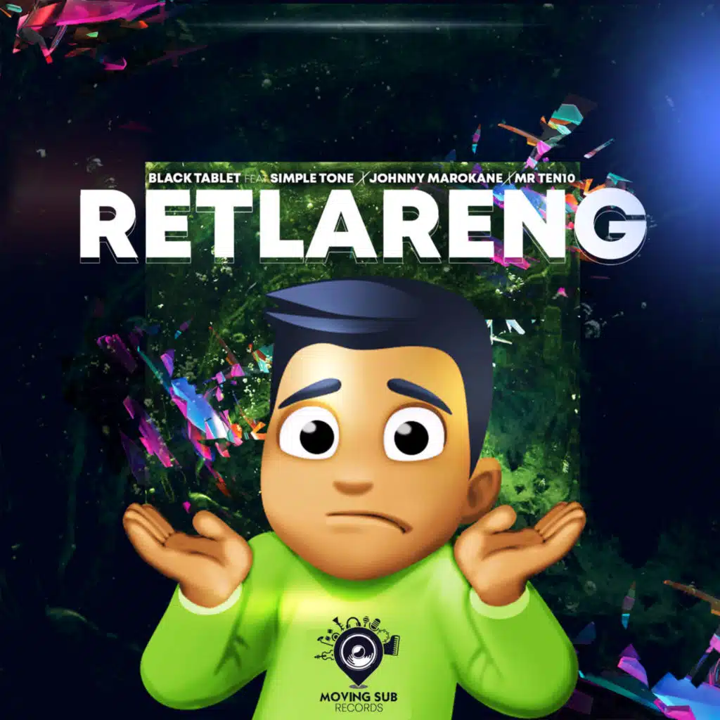 Retlareng (feat. Simple Tone, Johnny Marokane & Mr Ten10)