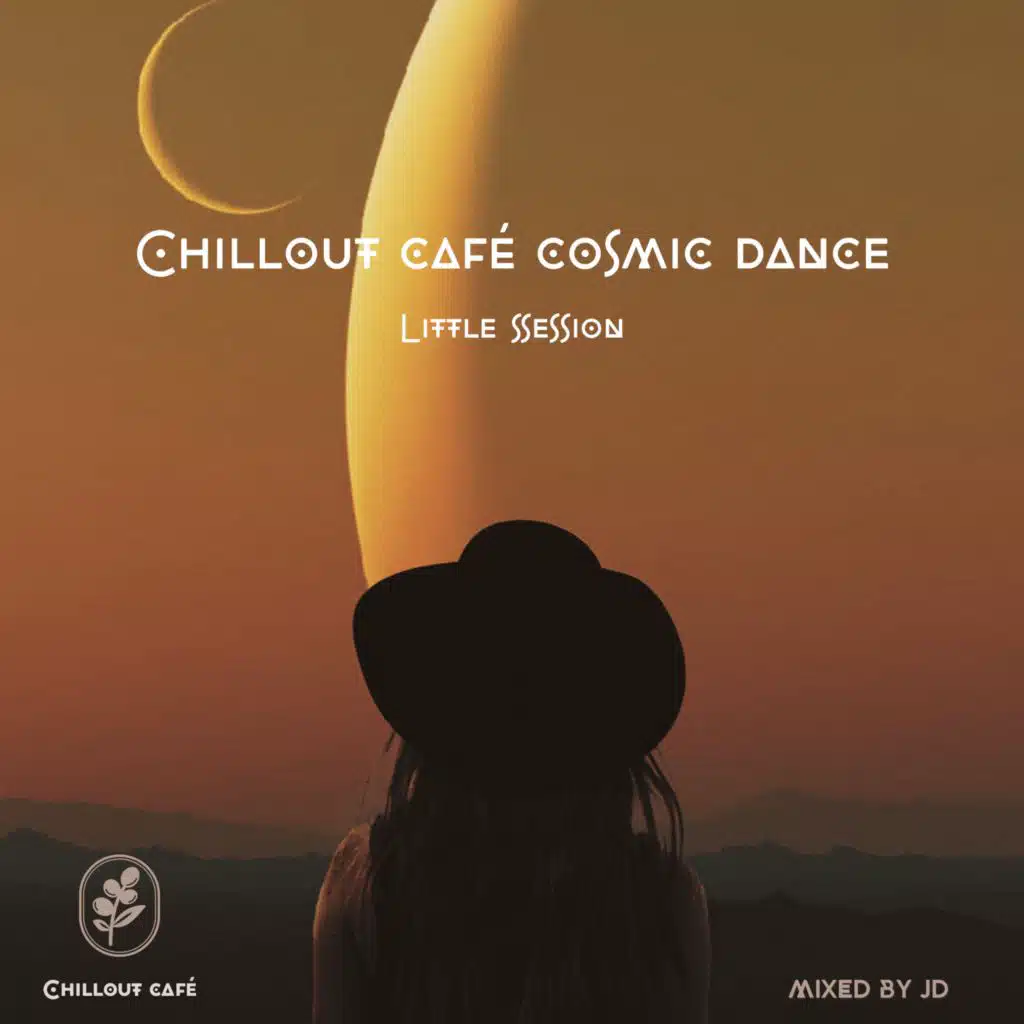 Chillout Café Cosmic Dance - Little Session