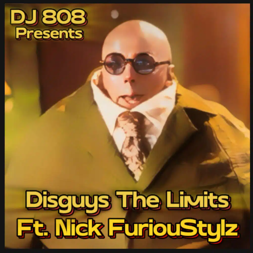 Disguys The Limits (feat. Nick FuriouStylz)