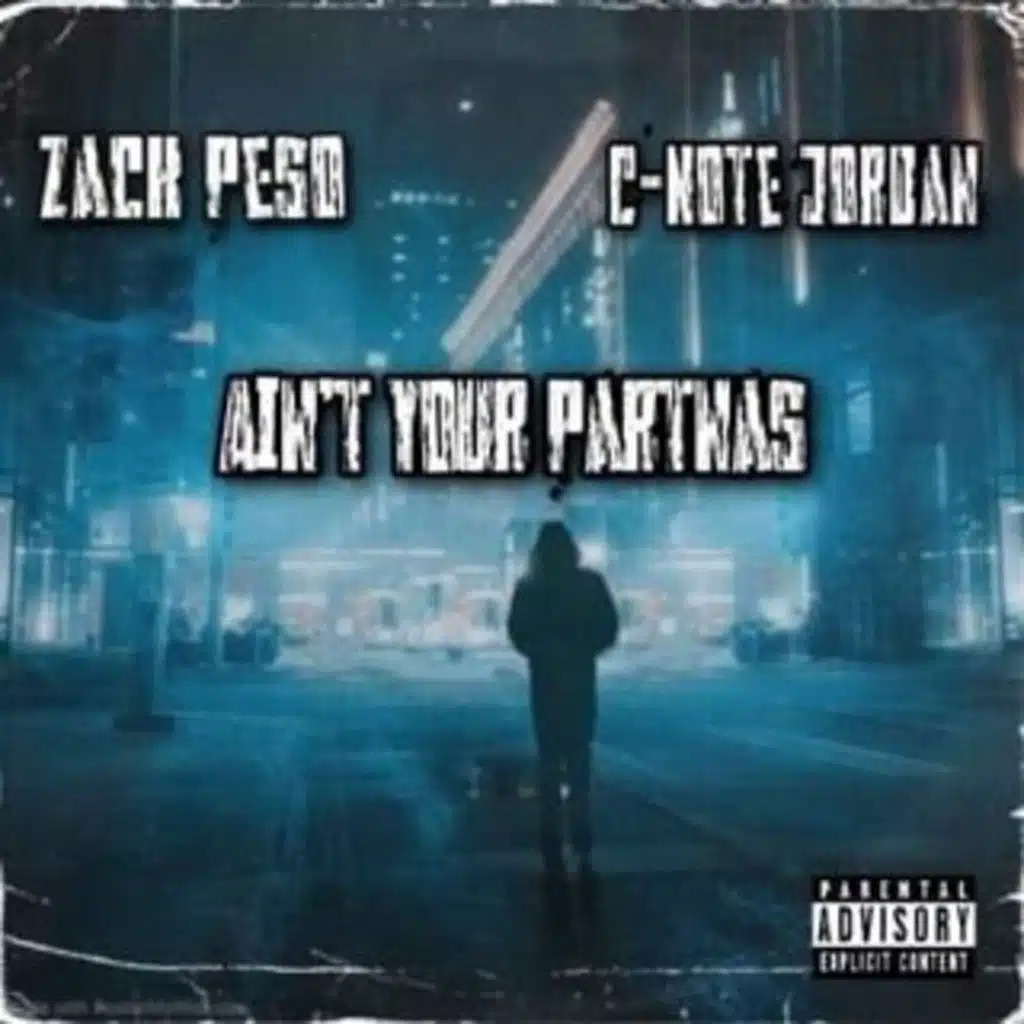 Aint your partnas (feat. Zack Peso)