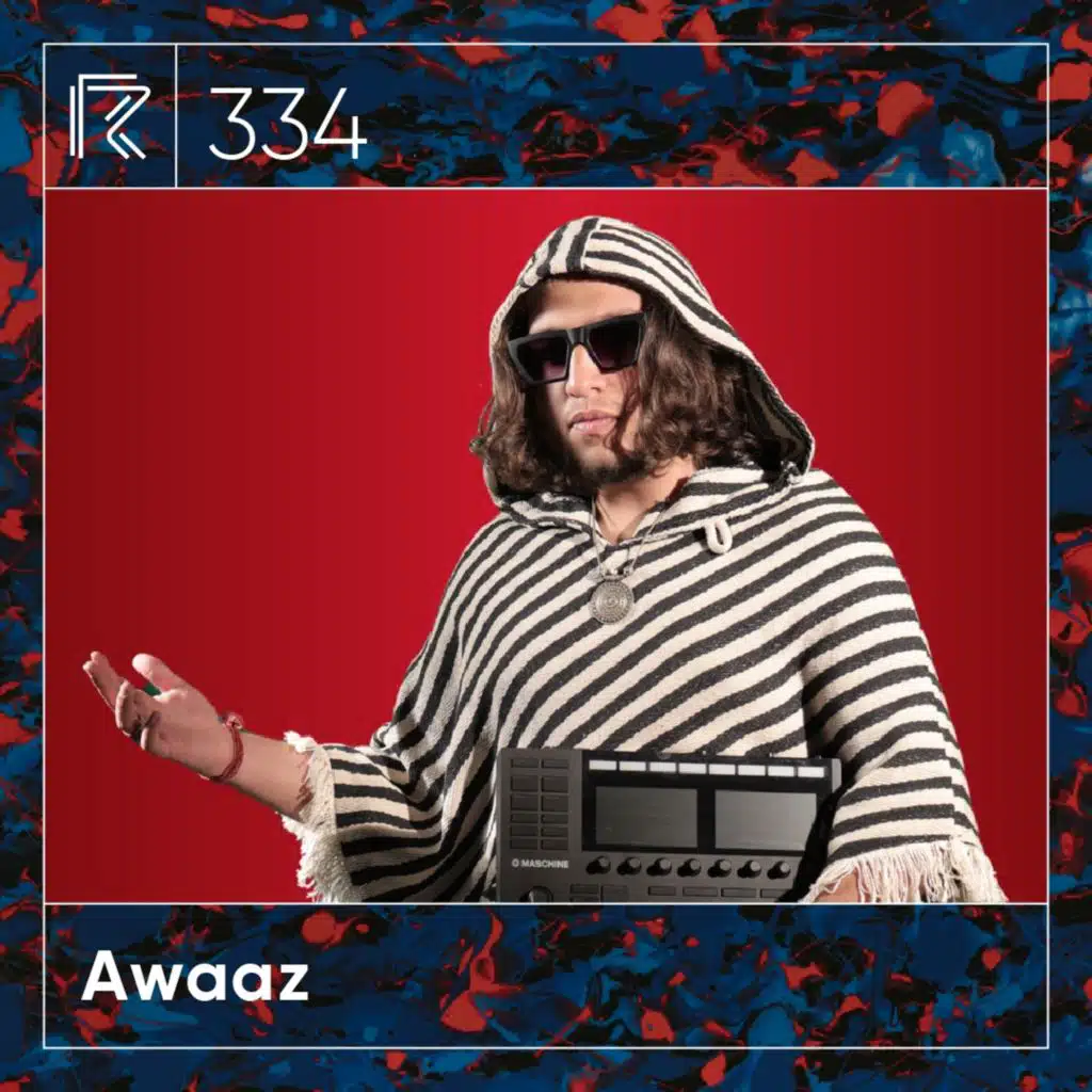 SESSION #334 (Feat. Awaaz)