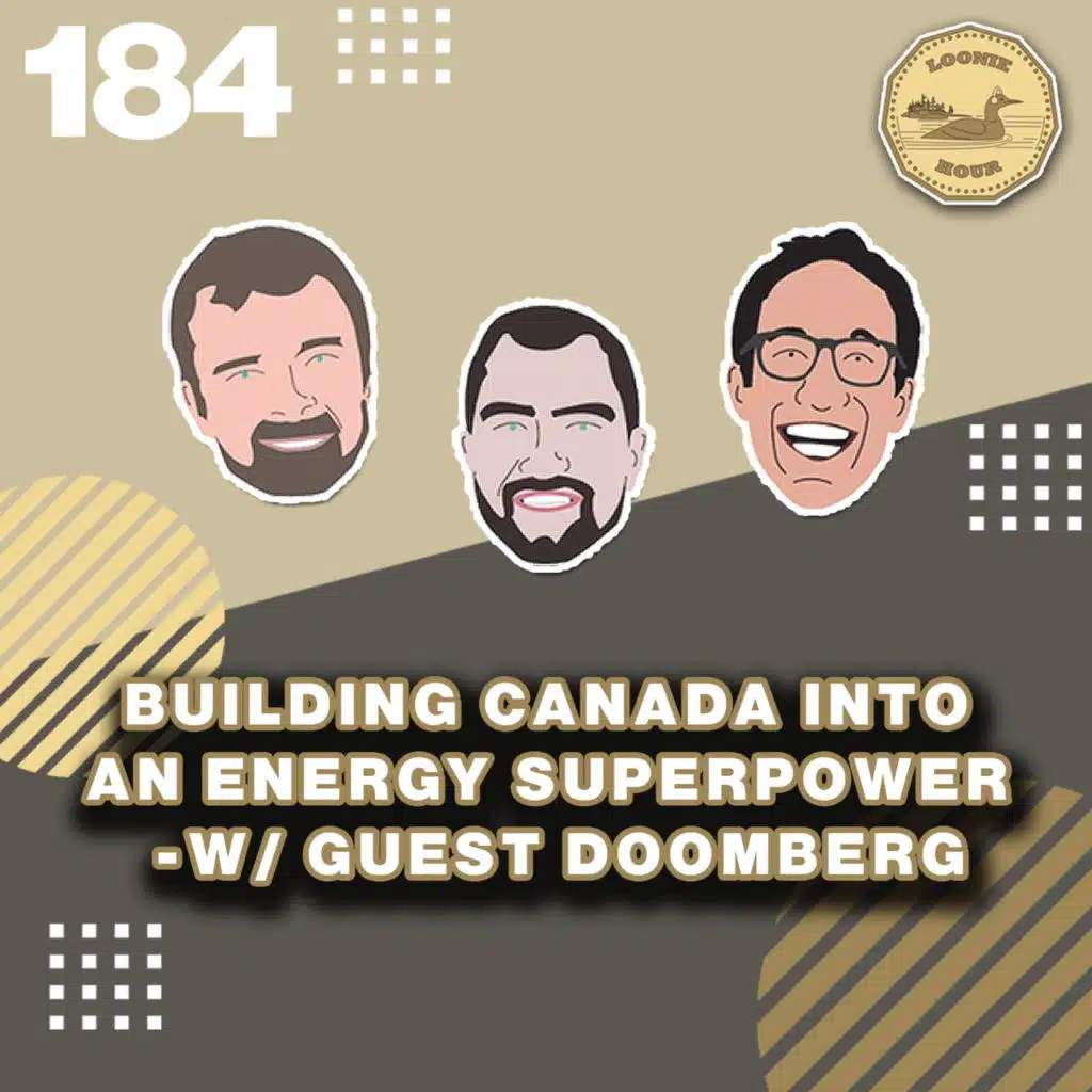 Building Canada Into an Energy Superpower- w/ guest Doomberg