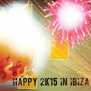 Happy 2K15 in Ibiza (40 Top Songs 2015 Ibiza DJ Club)