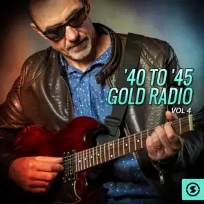 '40 to '45 Gold Radio, Vol. 4