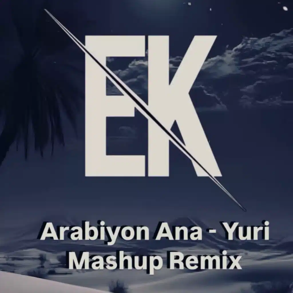 عربيٌ أنا - يوري (Dj EK MashUp Remix)