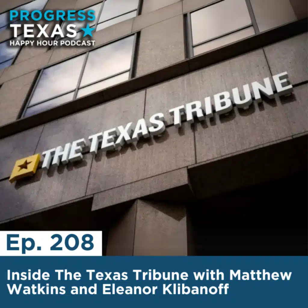 Happy Hour 208: Inside The Texas Tribune with Matthew Watkins and Eleanor Klibanoff